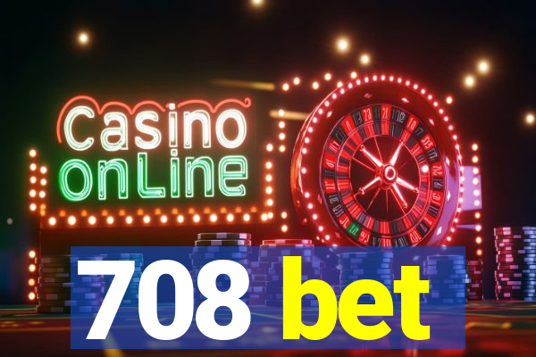 708 bet